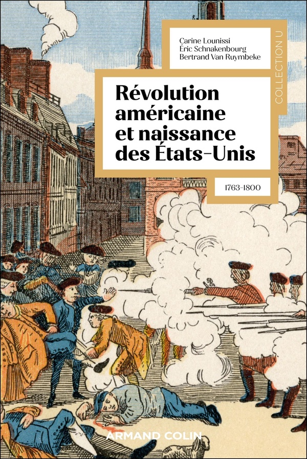 LA REVOLUTION AMERICAINE ET LA NAISSANCE DES ETATS-UNIS - 1763-1800