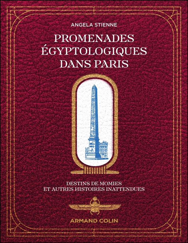 PROMENADES EGYPTOLOGIQUES DANS PARIS - DESTINS DE MOMIES ET AUTRES HISTOIRES INATTENDUES