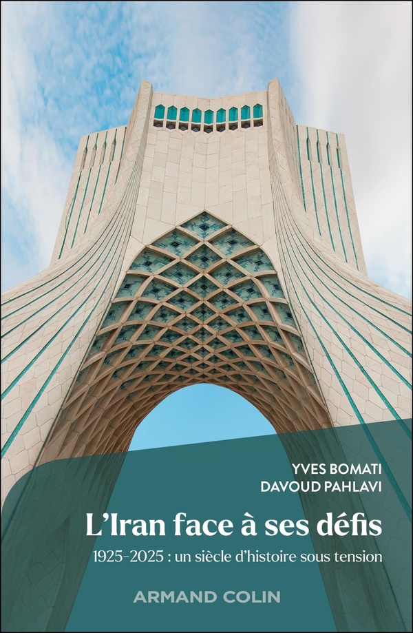 L'IRAN FACE A SES DEFIS - 1925-2025 : UN SIECLE D'HISTOIRE SOUS TENSION