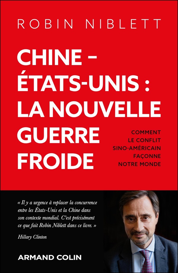 CHINE - ETATS-UNIS : LA NOUVELLE GUERRE FROIDE - COMMENT LE CONFLIT SINO-AMERICAIN FACONNE NOTRE MON