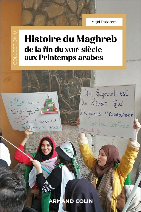HISTOIRE DU MAGHREB DE LA FIN DU XVIIIE SIECLE AUX PRINTEMPS ARABES