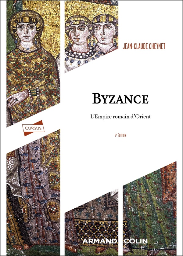 BYZANCE - 7E ED. - L'EMPIRE ROMAIN D'ORIENT