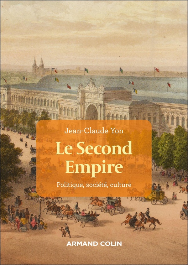 LE SECOND EMPIRE - 4E ED. - POLITIQUE, SOCIETE, CULTURE