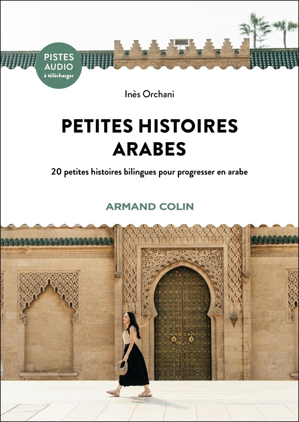 PETITES HISTOIRES ARABES - 20 PETITES HISTOIRES BILINGUES POUR PROGRESSER EN ARABE