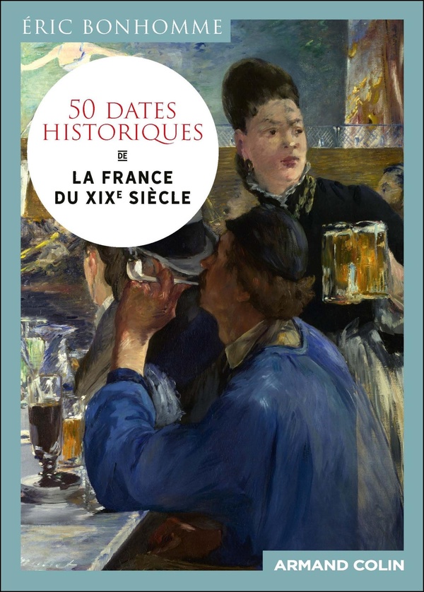 50 DATES HISTORIQUES DE LA FRANCE DU XIXE SIECLE
