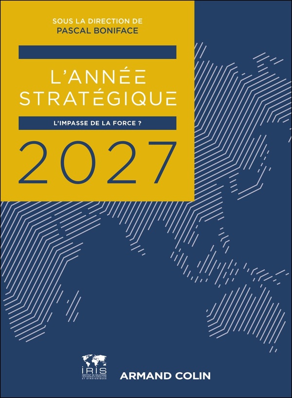 L'ANNEE STRATEGIQUE 2027 - L'IMPASSE DE LA FORCE ?