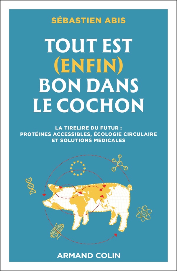 TOUT EST (ENFIN) BON DANS LE COCHON - LA TIRELIRE DU FUTUR : PROTEINE ACCESSIBLE, ECOLOGIE CIRCULAIR