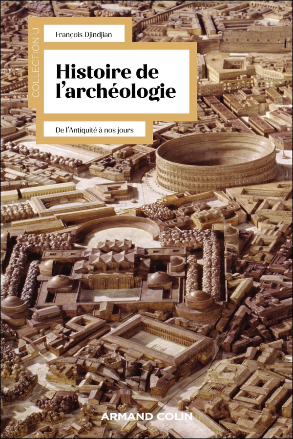 HISTOIRE DE L'ARCHEOLOGIE - DE L'ANTIQUITE A NOS JOURS