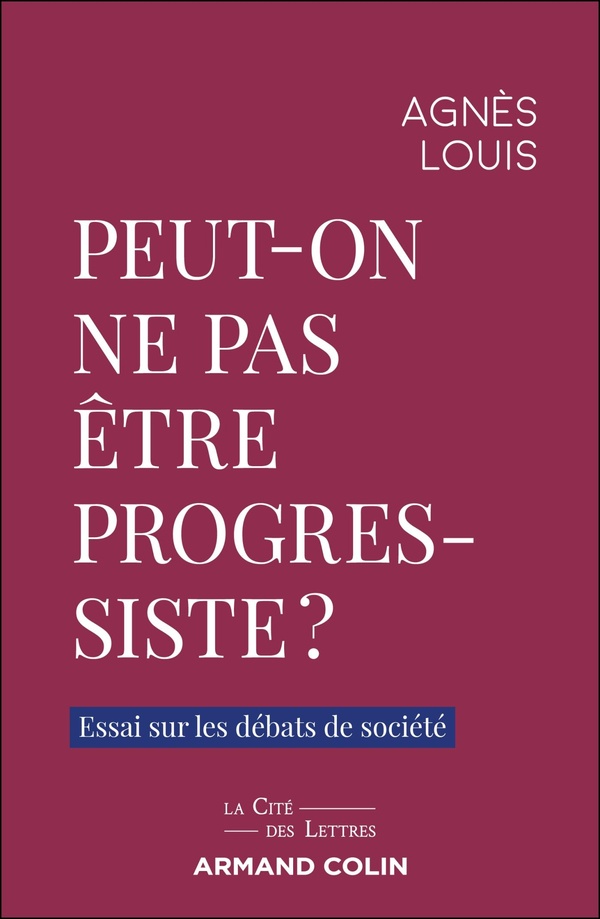 PEUT-ON NE PAS ETRE PROGRESSISTE ? - ESSAI SUR LES DEBATS DE SOCIETE