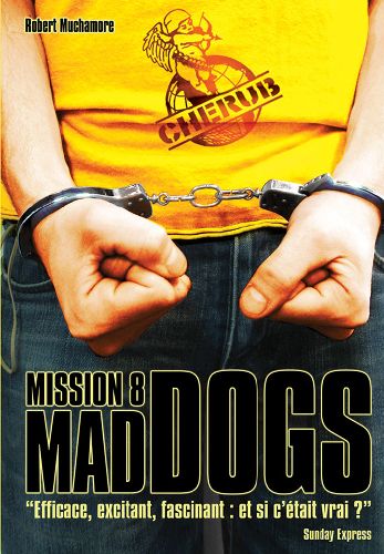 CHERUB - T08 - CHERUB MISSION 8: MAD DOGS