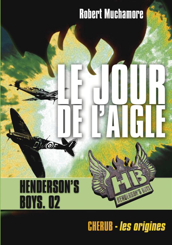 HENDERSON'S BOYS - T02 - HENDERSON'S BOYS - LE JOUR DE L'AIGLE
