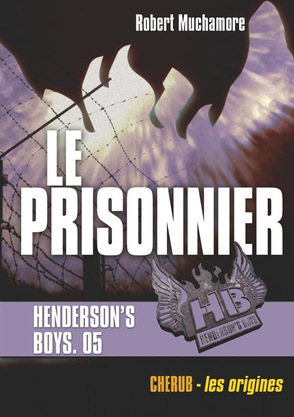 HENDERSON'S BOYS - T05 - HENDERSON'S BOYS - LE PRISONNIER