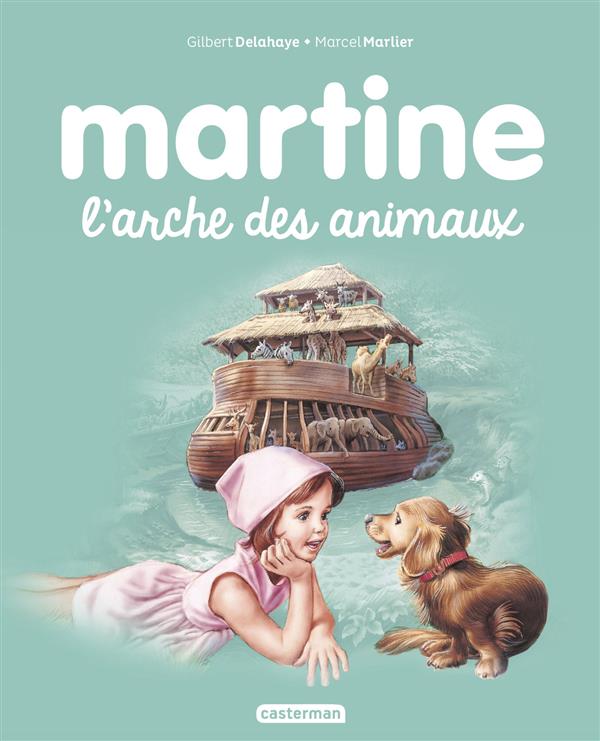 JE COMMENCE A LIRE AVEC MARTINE - T28 - MARTINE, L'ARCHE DES ANIMAUX
