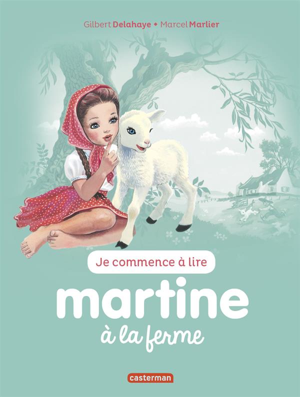 JE COMMENCE A LIRE AVEC MARTINE - T51 - MARTINE A LA FERME