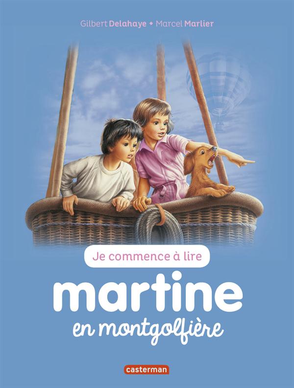 JE COMMENCE A LIRE AVEC MARTINE - T46 - MARTINE EN MONTGOLFIERE