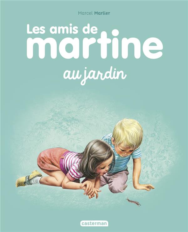 LES AMIS DE MARTINE - T01 - AU JARDIN
