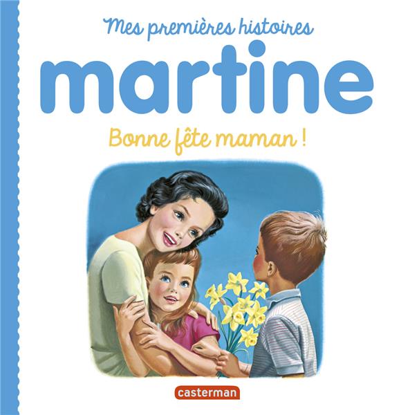 MARTINE - T13 - BONNE FETE MAMAN !