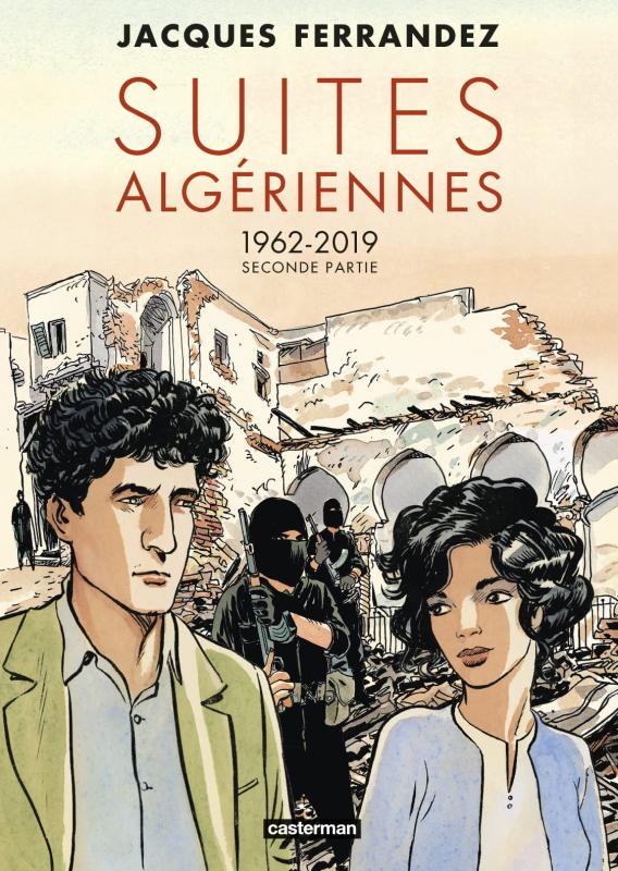 CARNETS D'ORIENT - SUITES ALGERIENNES - CYCLE 3 - SECONDE PARTIE - 1962-2019