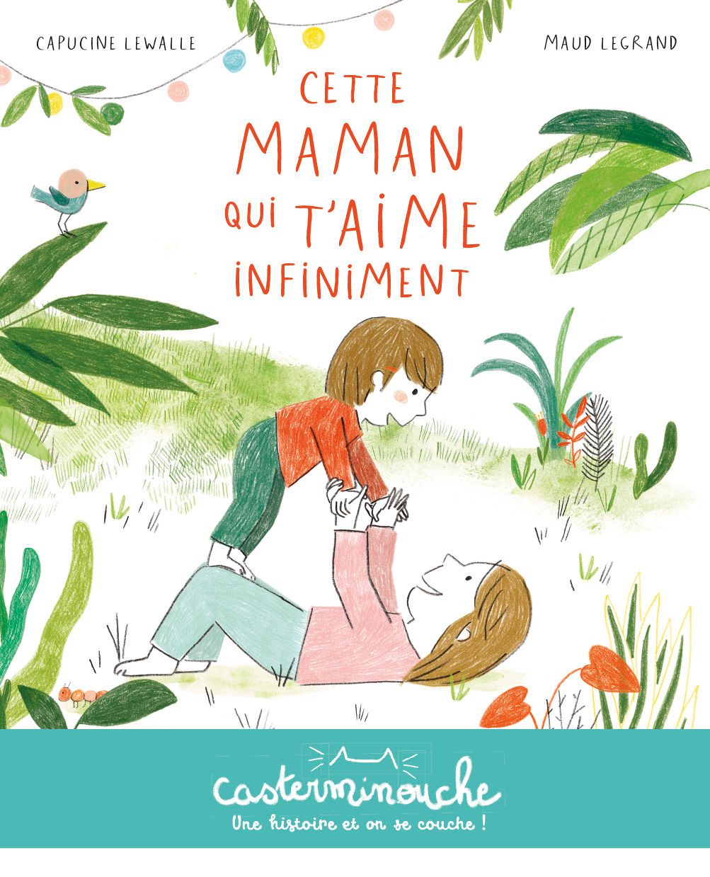 CASTERMINOUCHE - CETTE MAMAN QUI T'AIME INFINIMENT - PETITS ALBUMS SOUPLES