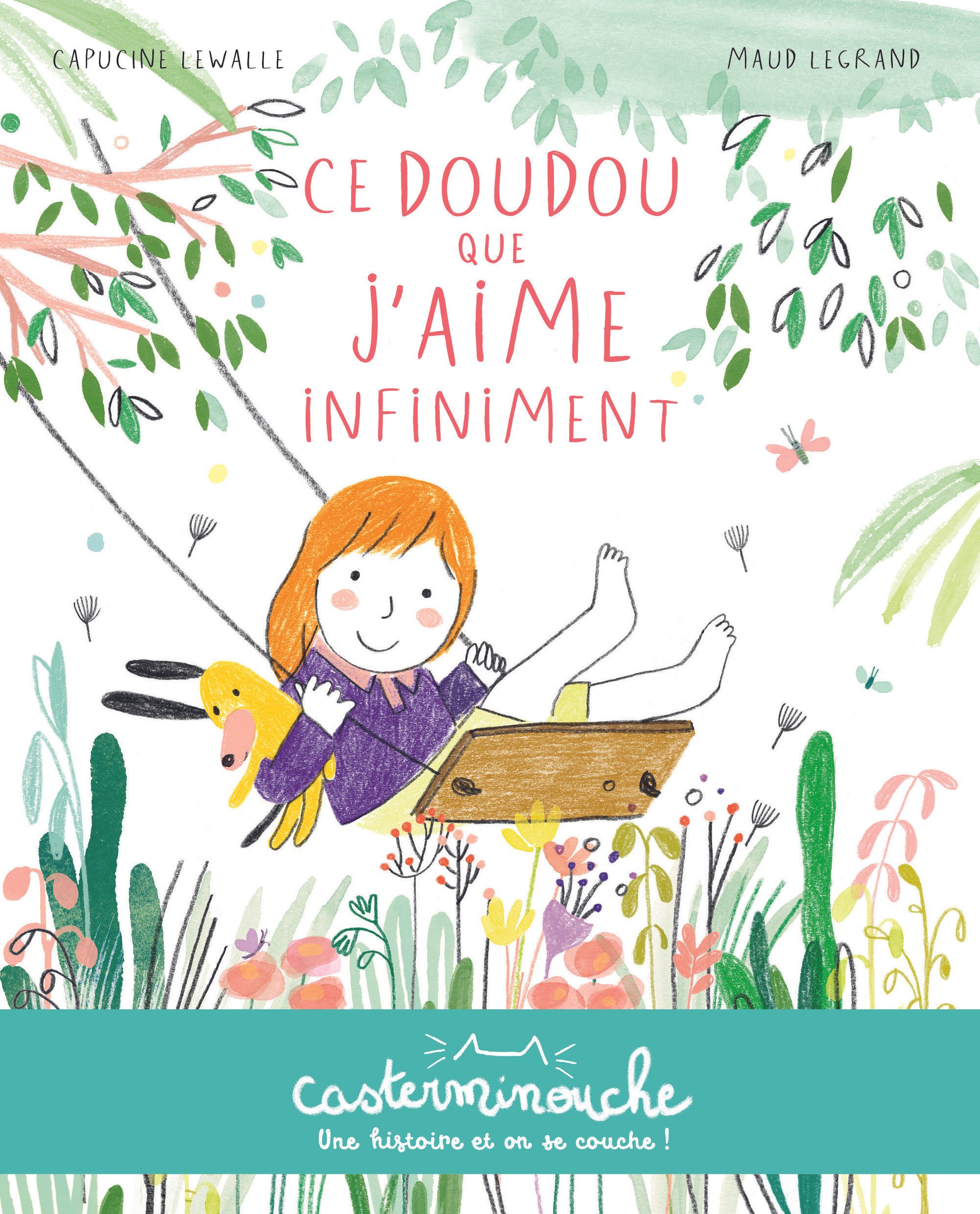 CASTERMINOUCHE - CE DOUDOU QUE J'AIME INFINIMENT - PETITS ALBUMS SOUPLES