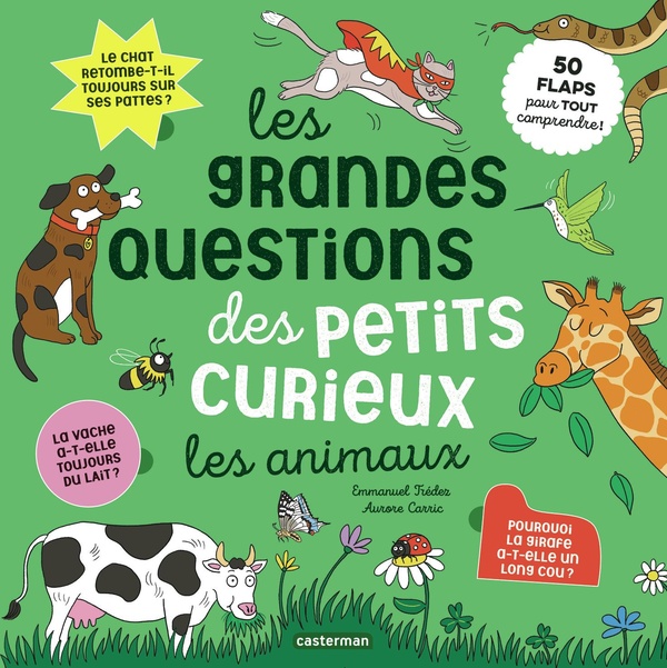 LES GRANDES QUESTIONS DES PETITS CURIEUX - LES ANIMAUX - 50 FLAPS POUR TOUT COMPRENDRE