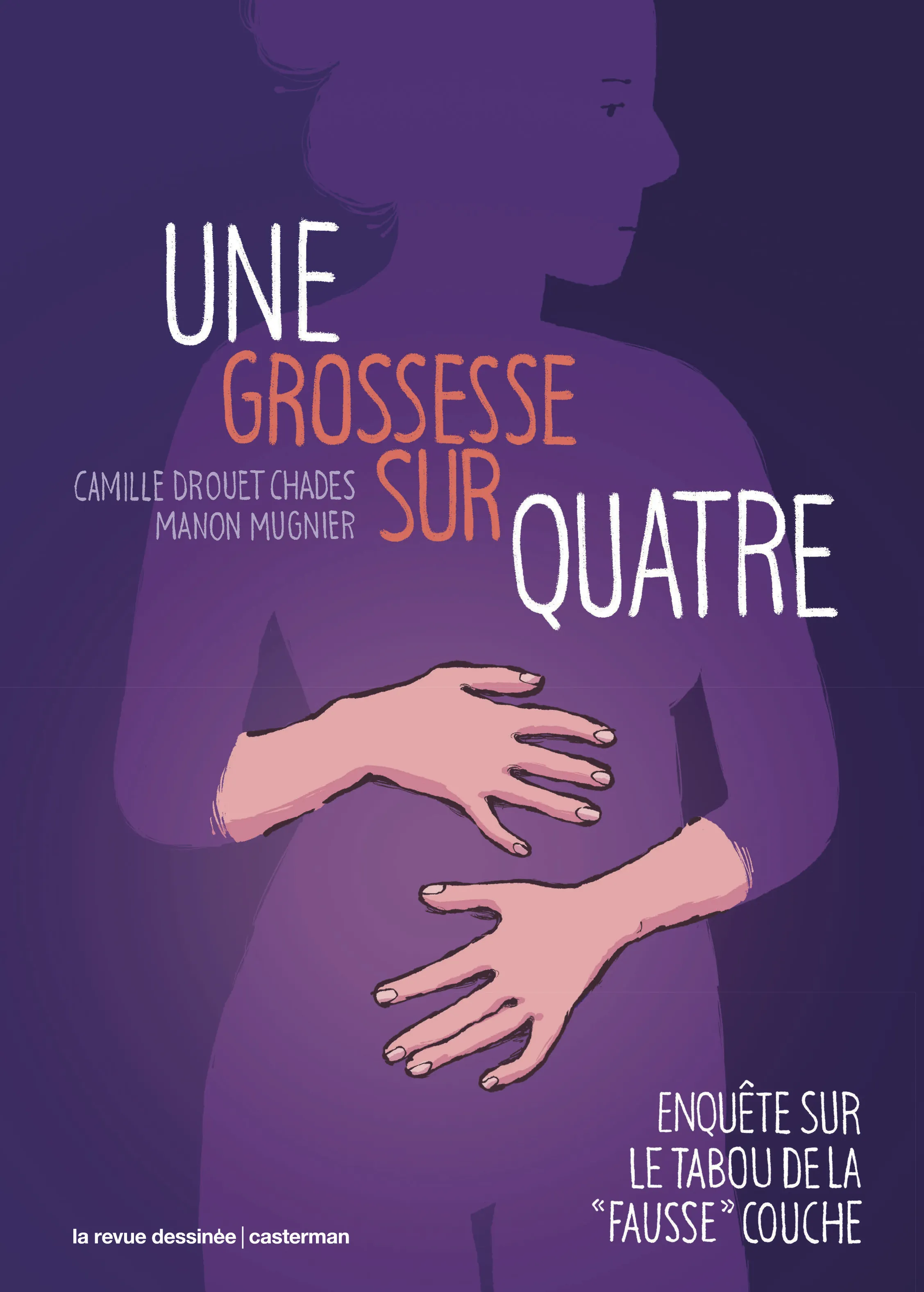 UNE GROSSESSE SUR QUATRE - ENQUETE SUR LE TABOU DE LA 