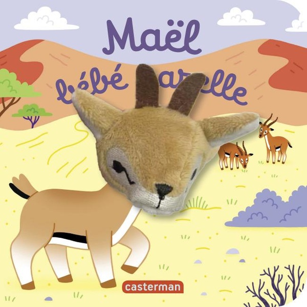 LES BEBETES - T164 - MAEL BEBE GAZELLE - LIVRE MARIONNETTE POUR BEBE - DES 3 MOIS