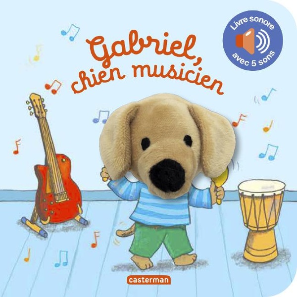 MES LIVRES MARIONNETTES SONORES - GABRIEL, CHIEN MUSICIEN - LIVRE SONORE A PARTIR DE 1 AN