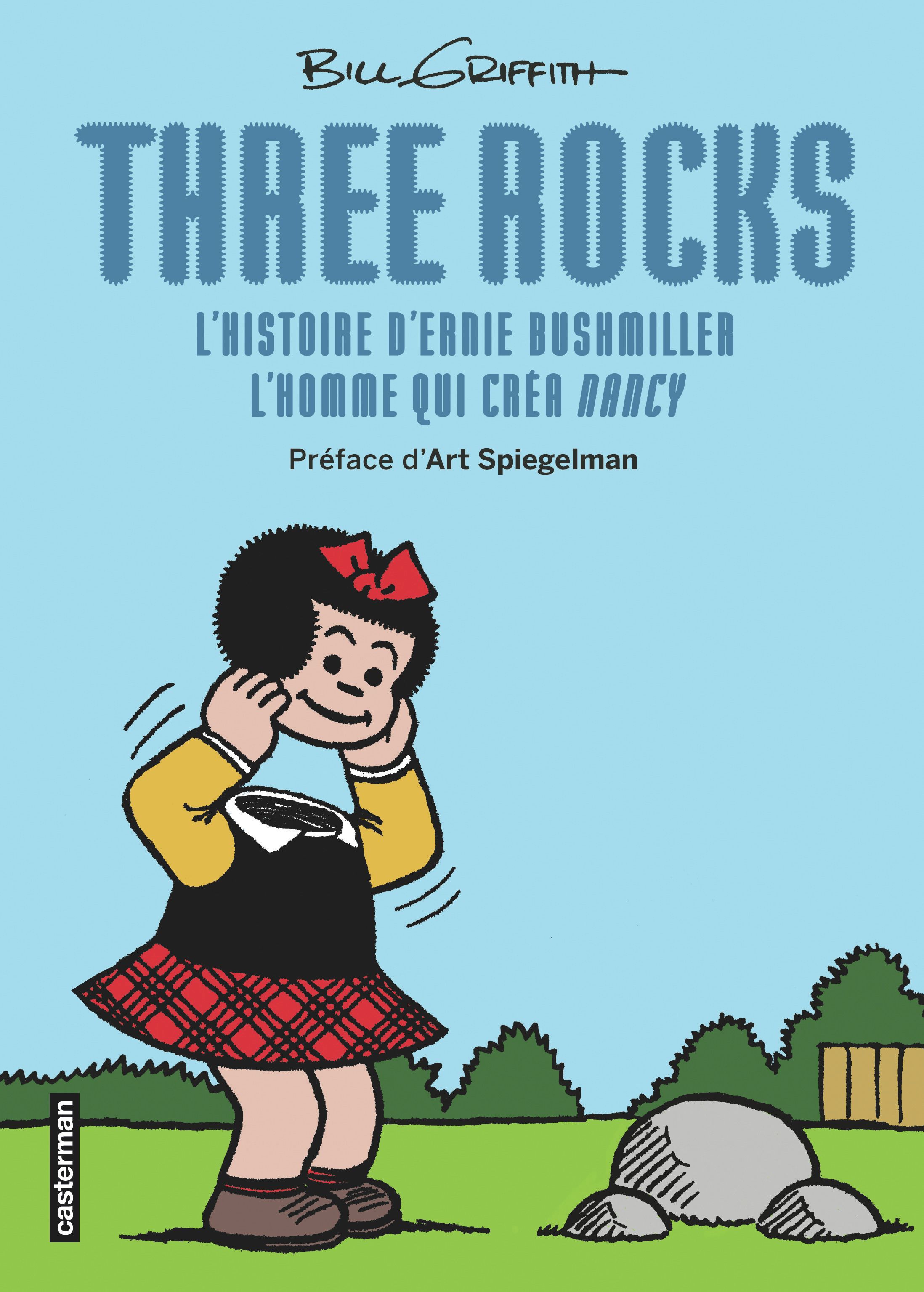THREE ROCKS - L'HISTOIRE D'ERNIE BUSHMILLER, L'HOMME QUI CREA NANCY