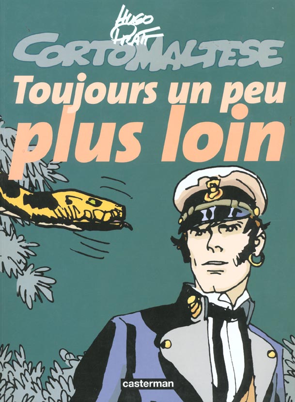 CORTO MALTESE - TOUJOURS UN PEU PLUS LOIN
