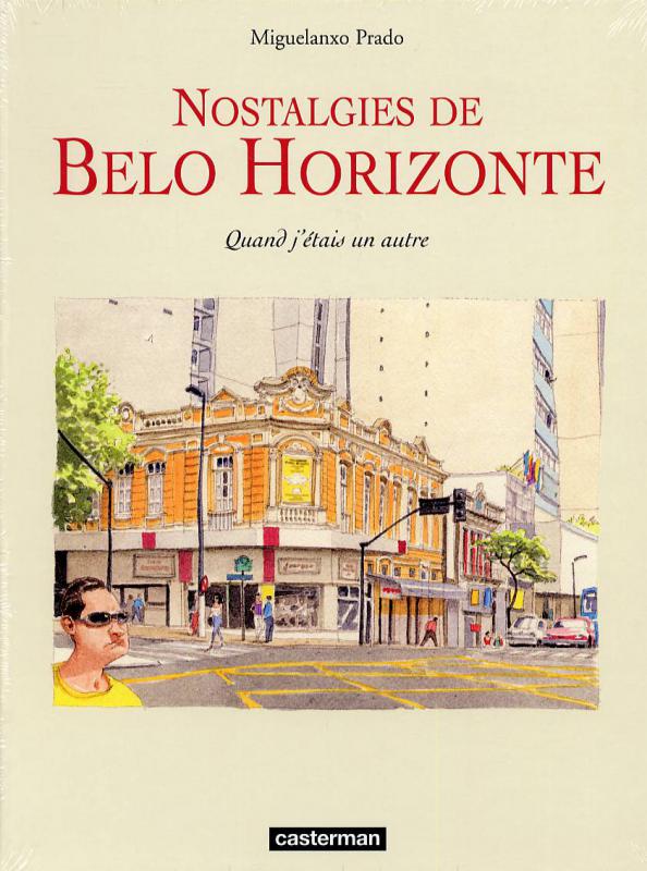 NOSTALGIES DE BELO HORIZONTE - QUAND J'ETAIS UN AUTRE
