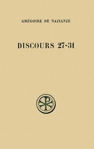 SC 250 DISCOURS 27-31 : DISCOURS THEOLOGIQUES