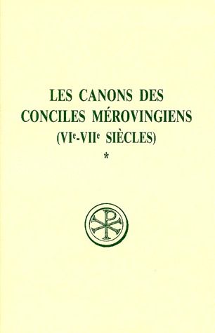 LES CANONS DES CONCILES MEROVINGIENS - TOME 1