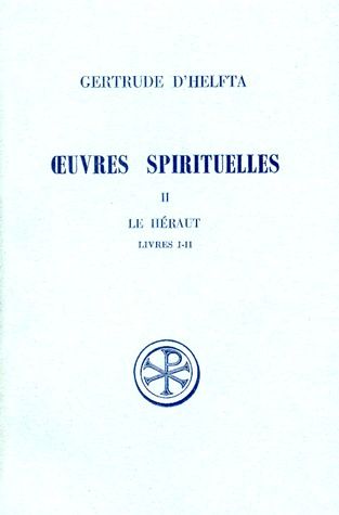 OEUVRES SPIRITUELLES - TOME 2 LE HERAUT (LIVRES I ET II) - VOL02