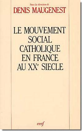 LE MOUVEMENT SOCIAL CATHOLIQUE EN FRANCE AU XXE SIECLE