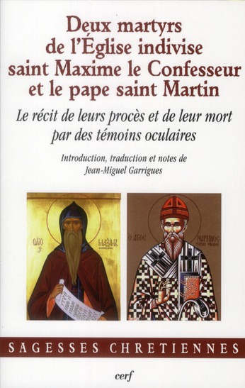 DEUX MARTYRS DE L'EGLISE INDIVISE : SAINT MAXIME LE CONFESSEUR ET LE PAPE SAINT MARTIN