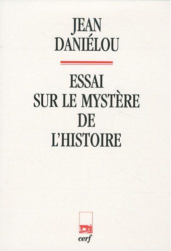 ESSAI SUR LE MYSTERE DE L'HISTOIRE