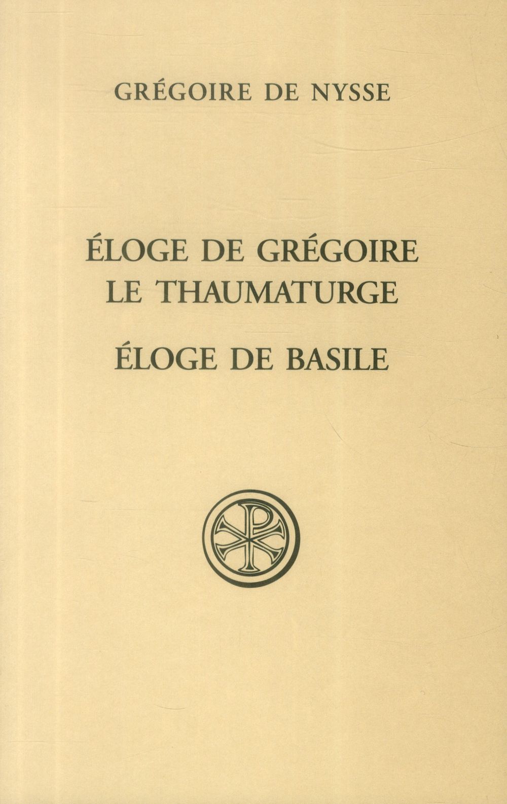 ELOGE DE GREGOIRE LE THAUMATURGE - ELOGE DE BASILE