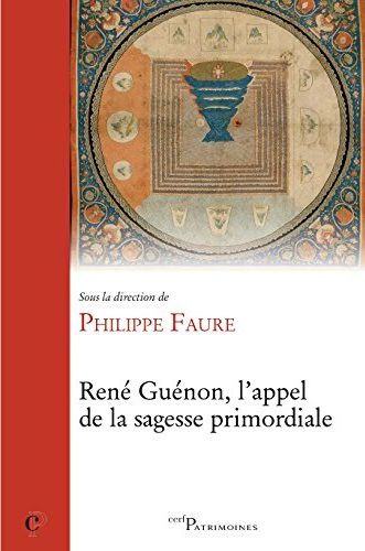 RENE GUENON. L'APPEL DE LA SAGESSE PRIMORDIALE