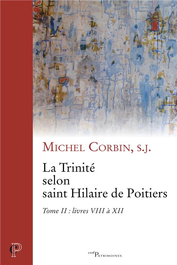 LA TRINITE CHEZ SAINT HILAIRE DE POITIERS, VOL. II