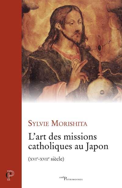 L'ART DES MISSIONS CATHOLIQUES AU JAPON (XVI-XVIIESIECLE)