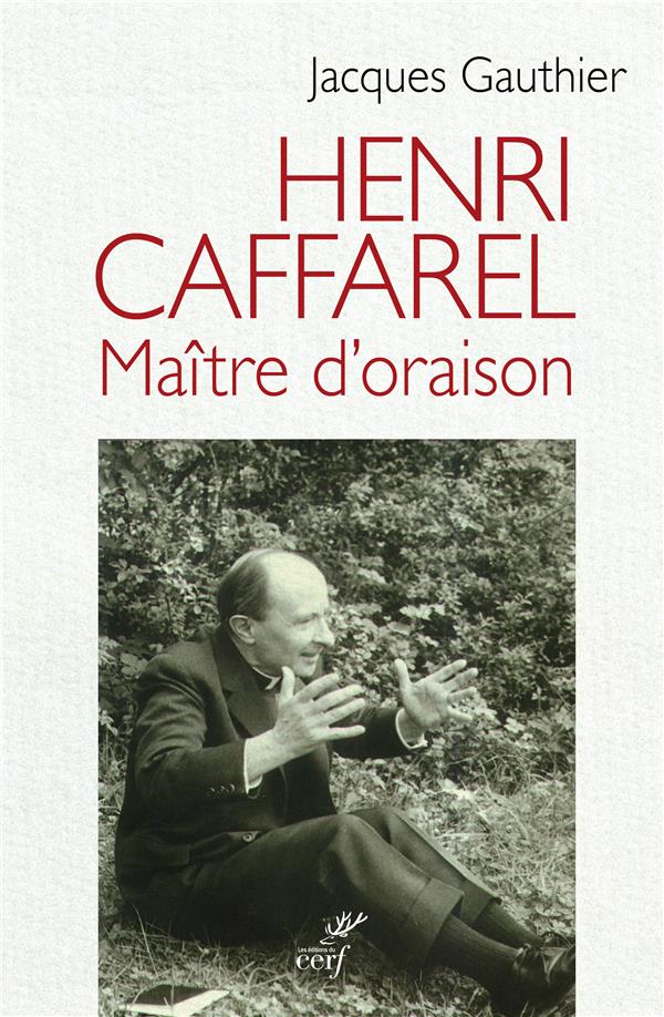 HENRI CAFFAREL, MAITRE D'ORAISON