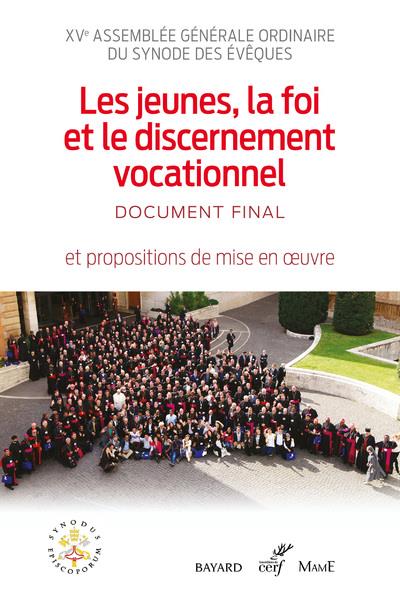 LES JEUNES, LA FOI ET LE DISCERNEMENT VOCATIONNEL - DOCUMENT FINAL - SYNODE DES EVEQUES