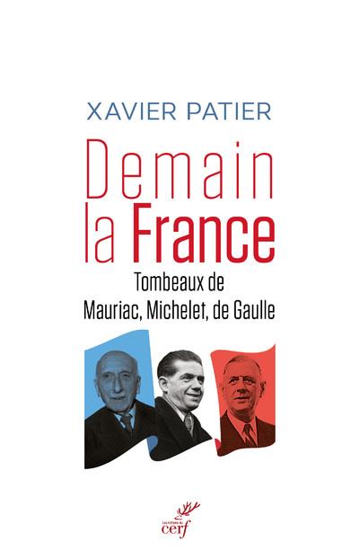 DEMAIN LA FRANCE - TOMBEAUX DE MAURIAC, MICHELET,DE GAULLE