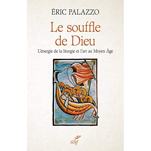 LE SOUFFLE DE DIEU - L'ENERGIE DE LA LITURGIE ET L'ART AU MOYEN AGE
