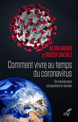 COMMENT VIVRE AU TEMPS DU CORONAVIRUS - UN MANUEL POUR COMPRENDRE ET RESISTER