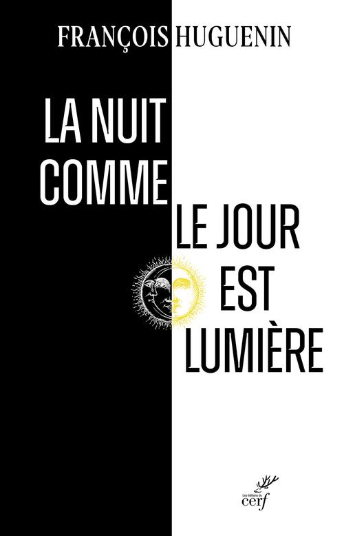 LA NUIT COMME LE JOUR EST LUMIERE