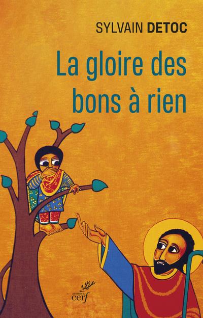 LA GLOIRE DES BONS A RIEN - PETIT GUIDE A L'USAGE DES CATHOS DECOURAGES