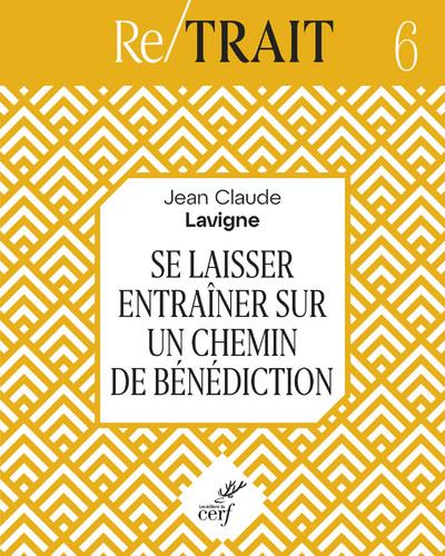 SE LAISSER ENTRAINER SUR UN CHEMIN DE BENEDICTION