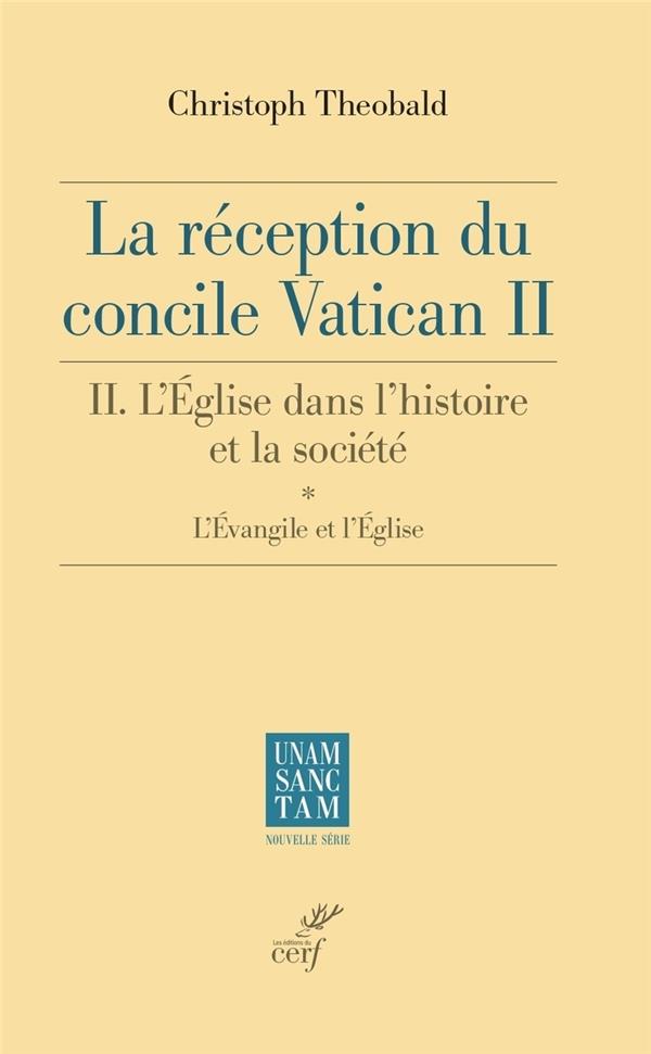 LA RECEPTION DU CONCILE VATICAN II. - L'EGLISE DANS L'HISTOIRE ET LA SOCIETE.